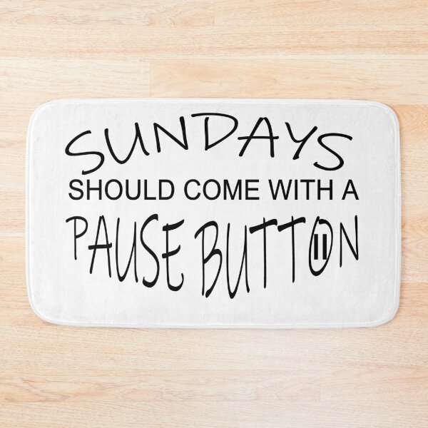 Item preview, Sundays should come with pause button funny designed and sold by Harrak Housni.