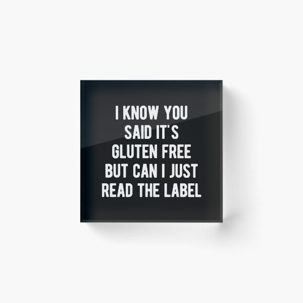 Item preview, You Said It's Gluten Free Read Label Allergies Gift designed and sold by haselshirt.