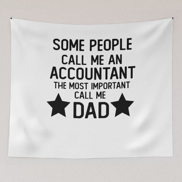 Item preview, some people call me an accountant the most important call me dad fathers day gift accounting designed and sold by alaechamlal.