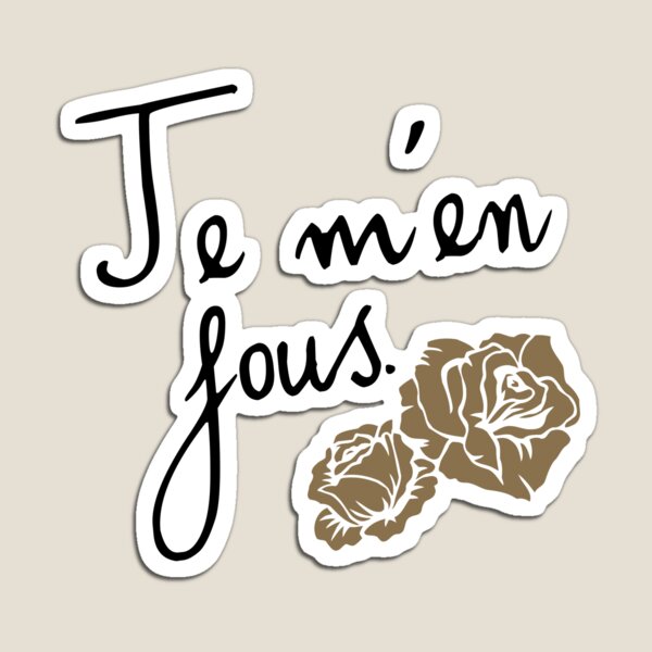 Je m'en fous Magnet