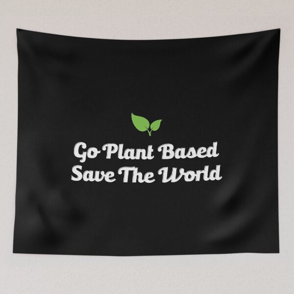 Item preview, Go Plant Based Save The World Vegan Quote WFPB print designed and sold by jakehughes2015.