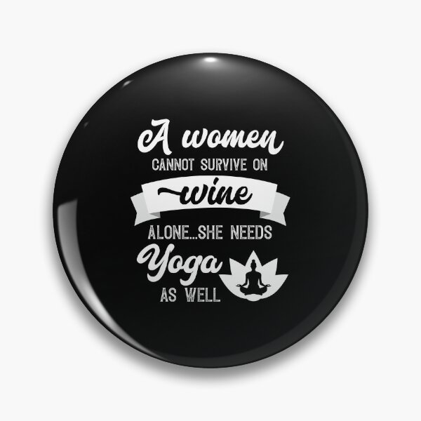 Item preview, A Woman Cannot Survive On Wine Alone She Needs Yoga As Well designed and sold by Orange Pieces.