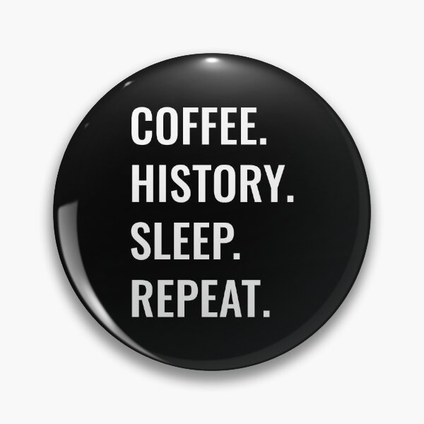 Item preview, Coffee History Sleep Repeat designed and sold by manishfzr1995.