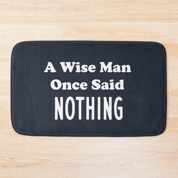 Item preview, A Wise Man Once Said...Nothing  designed and sold by aminosile.