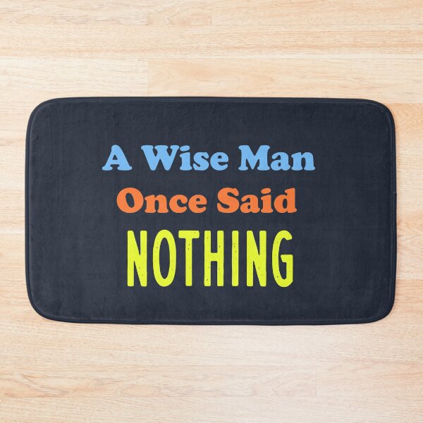 Item preview,  A Wise Man Once Said...Nothing  designed and sold by aminosile.