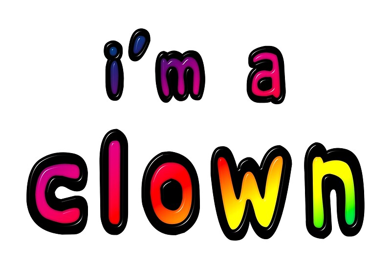 "I Am A Clown" by MarkUK97 Redbubble