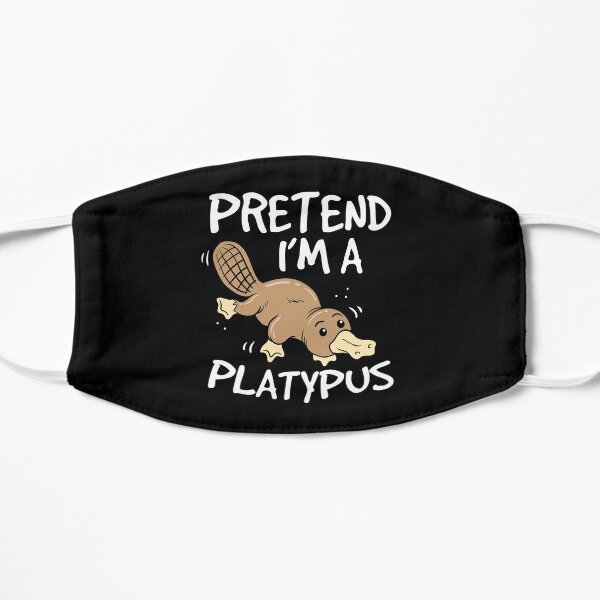 Pretend I'm A Platypus Animal Duck Billed Lover Flat Mask