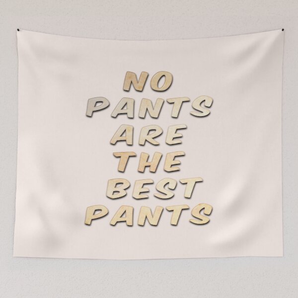 Item preview, No Pants Are The Best Pants designed and sold by MarkUK97.
