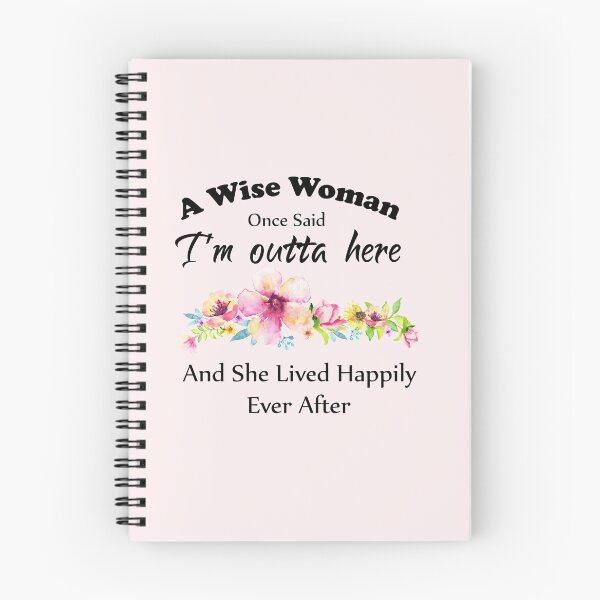Item preview, A Wise Woman Once Said "I'm outta here and She Lived Happily Ever Afte designed and sold by aminosile.