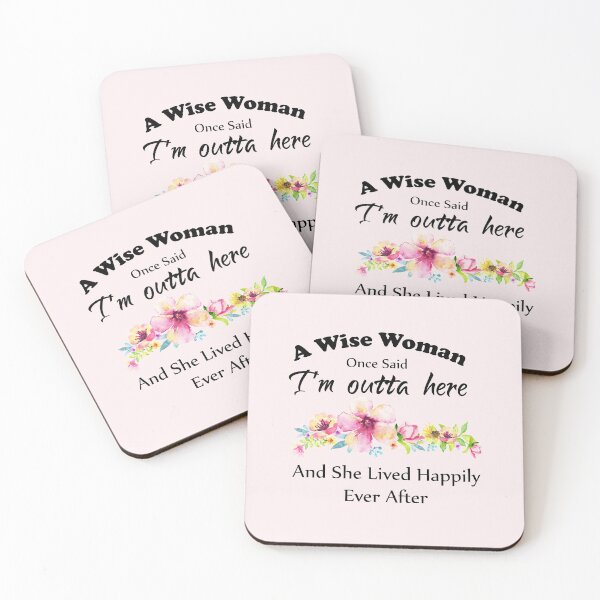 Item preview, A Wise Woman Once Said "I'm outta here and She Lived Happily Ever Afte designed and sold by aminosile.