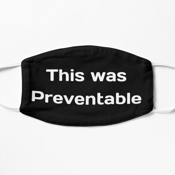 This was preventable face mask Flat Mask