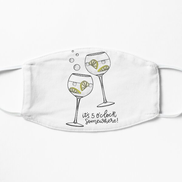 "Es ist irgendwo 5 Uhr!" Gin Print Flache Maske