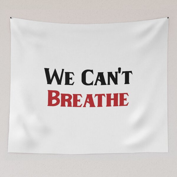 Item preview, We Can't Breathe - Tribute To George Floyd designed and sold by BohemianAtlas.