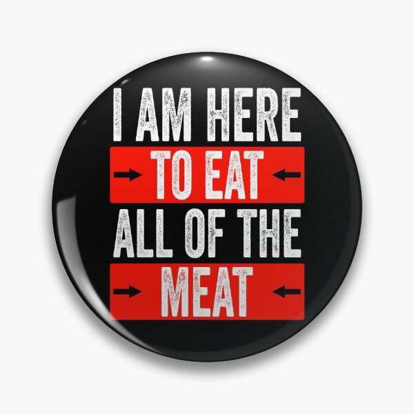 Item preview, I Am Here To Eat All The Meat Carnivore designed and sold by inkedtee.