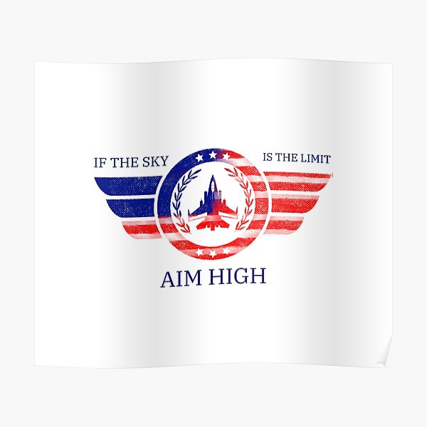 IF the SKY is the limit AIM HIGH Poster