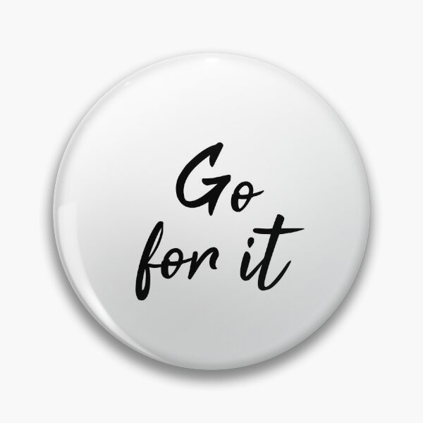 Item preview, Go for it inspirational quote designed and sold by Minimalist Quotes and Sayings.