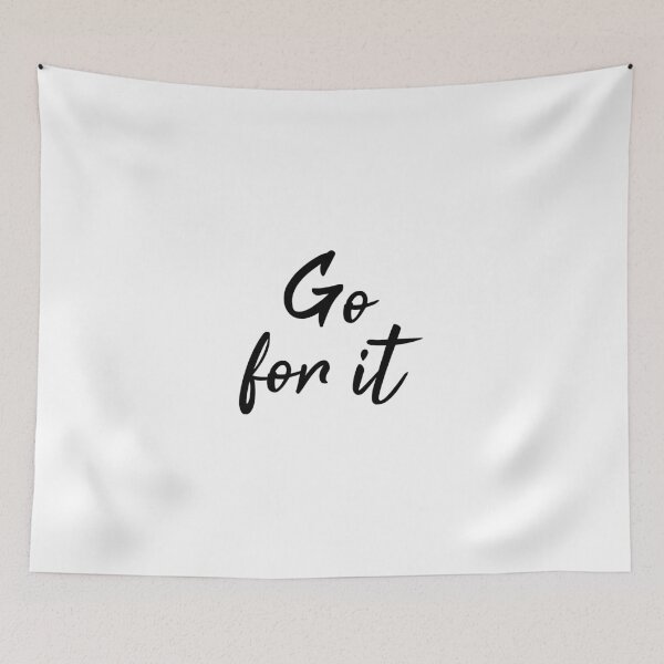Item preview, Go for it inspirational quote designed and sold by Minimalist Quotes and Sayings.