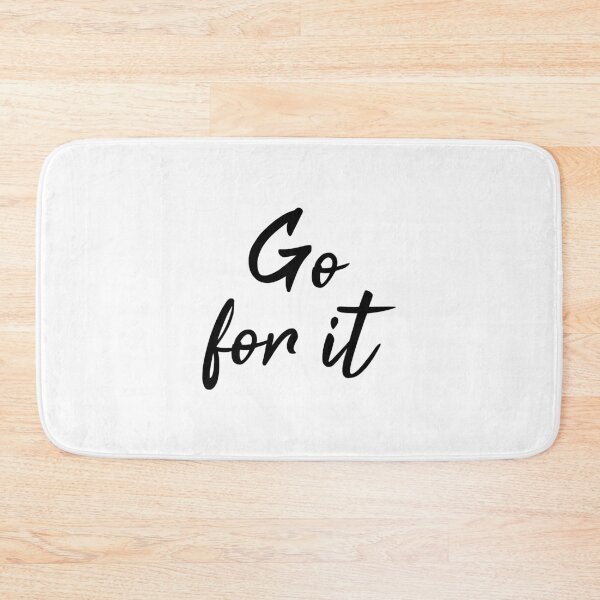 Item preview, Go for it inspirational quote designed and sold by Minimalist Quotes and Sayings.