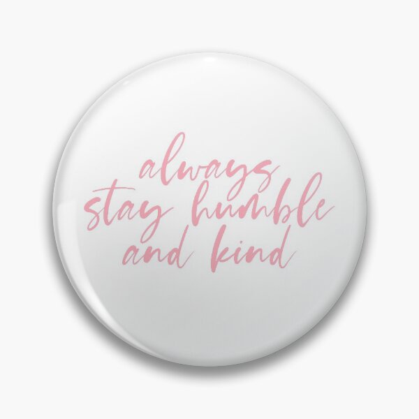 Item preview, Always Stay Humble and Kind designed and sold by maniacfitness.