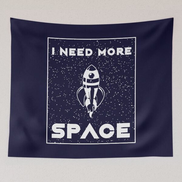 Item preview, I Need More Space Spaceship Stars Double Meaning Saying designed and sold by h44k0n.