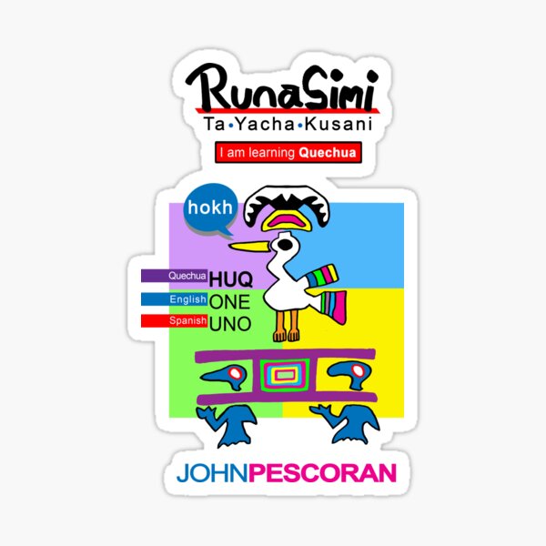 Runasimi: I am learning Quechua by John Pescoran Sticker