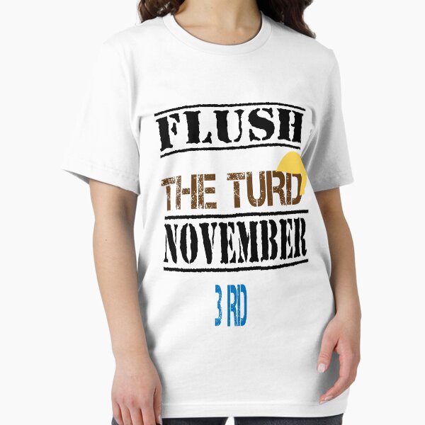 Artikel-Vorschau von Flush The Turd 3. November, designt und verkauft von Ms-Nach.