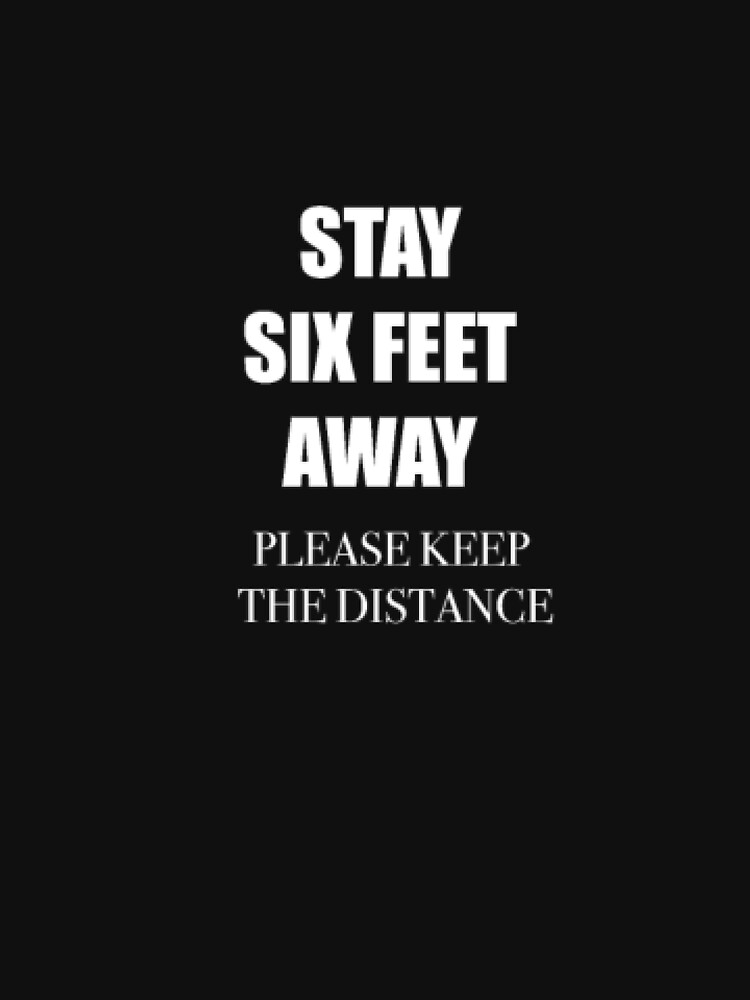 "Keep 6 Feet Away Please Stay Safe Mask Design Gif" Tshirt by