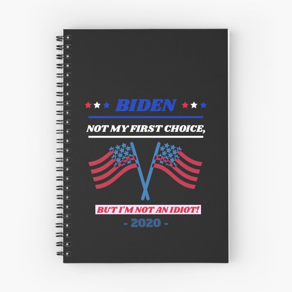 Item preview, Biden 2020 Not My First Choice, But I'm Not An Idiot designed and sold by KaveManAquatics.