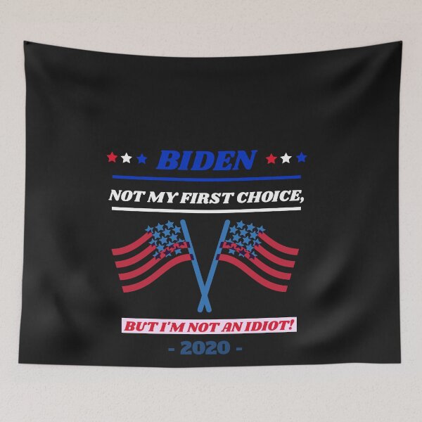 Item preview, Biden 2020 Not My First Choice, But I'm Not An Idiot designed and sold by KaveManAquatics.