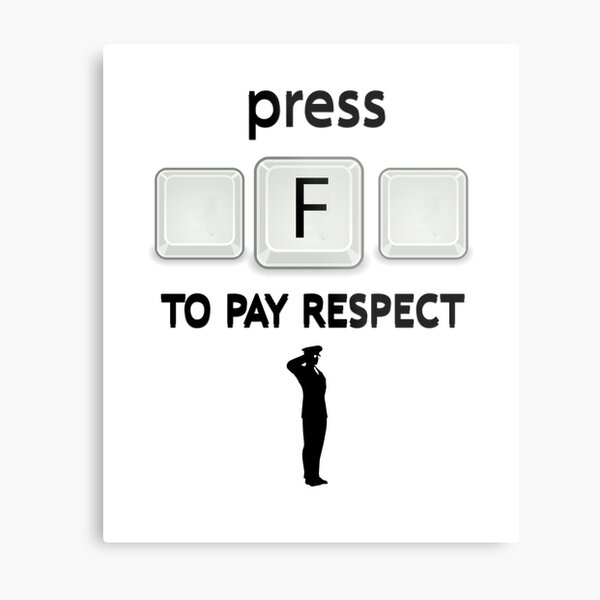 Funny Meme Press F to Pay Respects Metal Print for Sale by