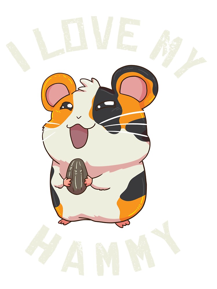 i love hamster