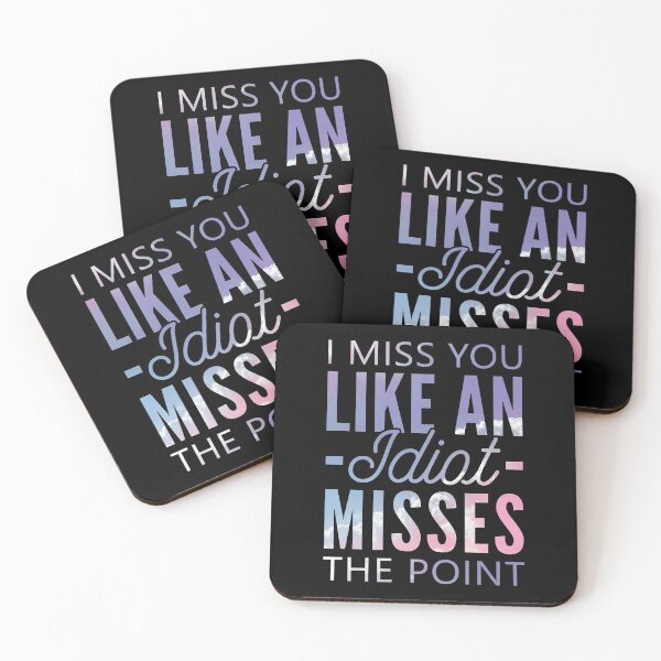 Item preview, I Miss You Like An Idiot Misses The Point designed and sold by T-shirt For You.