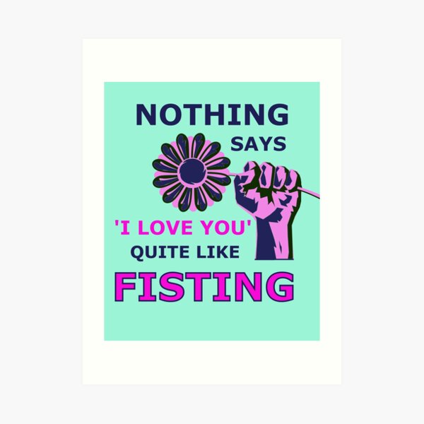 nothing says i love you quite like fisting t shirt