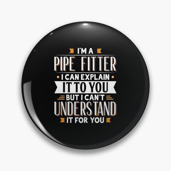 Item preview, Pipe Fitter Gift Idea Can Explain It But Can't Understand For You designed and sold by Orange Pieces.