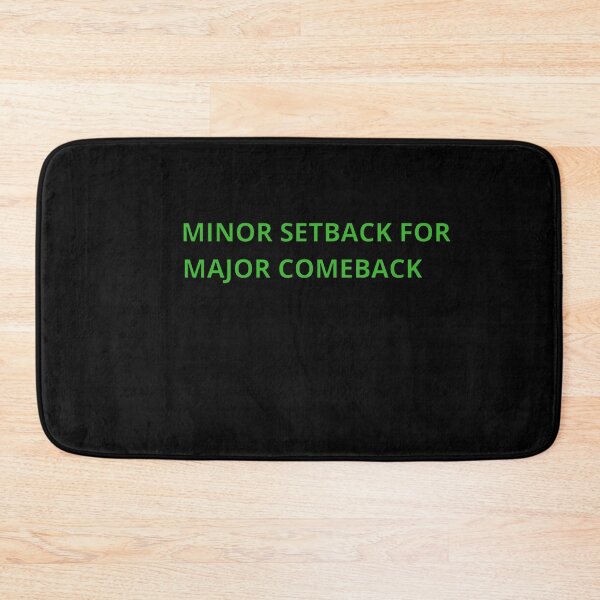 Item preview, Minor Setback For Major Comback designed and sold by Asherseven.