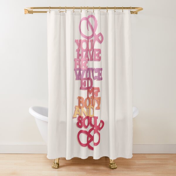 You Have Bewitched Me Body And Soul Shower Curtain