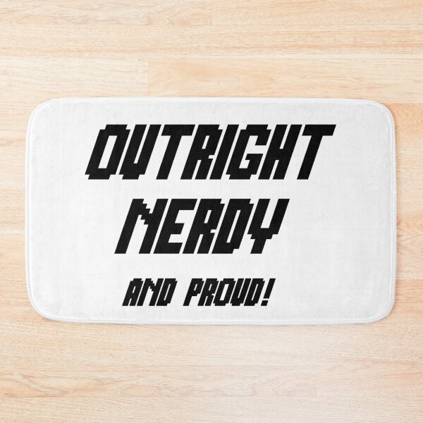 Item preview, Outright Nerdy, And Proud! designed and sold by dredfell.