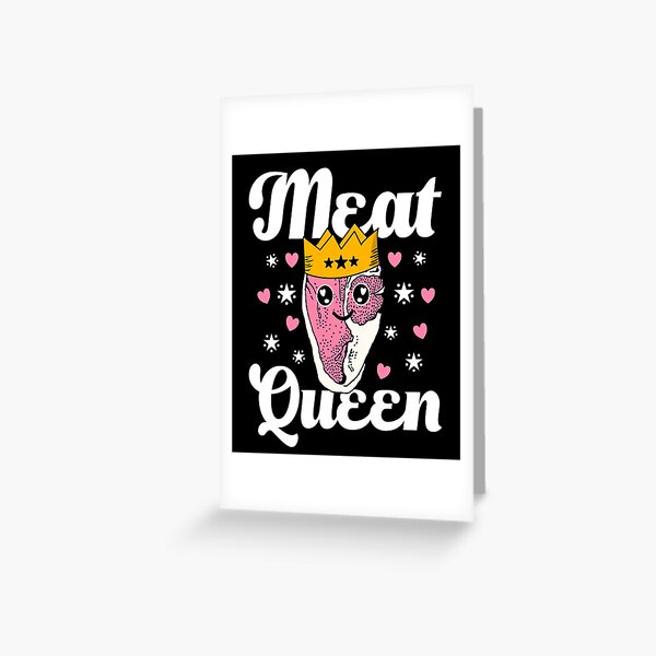 "Meat Queen Kawaii Style Carnivore Meat Eater" Greeting Card by