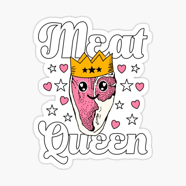 "Meat Queen Kawaii Style Carnivore Meat Eater" Sticker by inkedtee