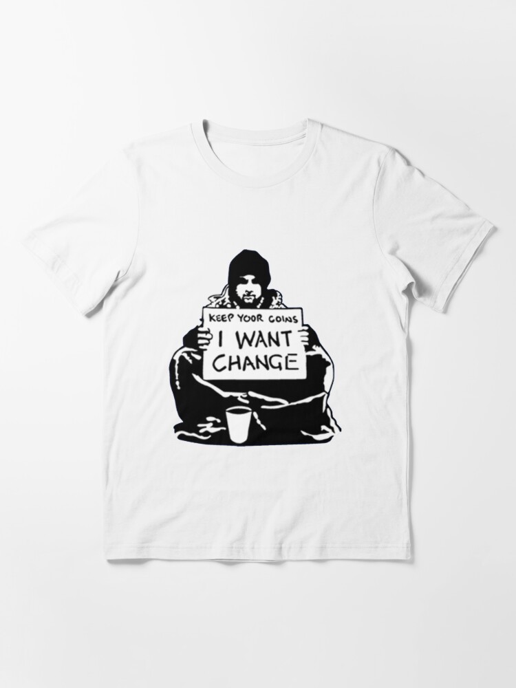 Alternate view of Banksy Keep Your Coins, I Want Change! Essential T-Shirt