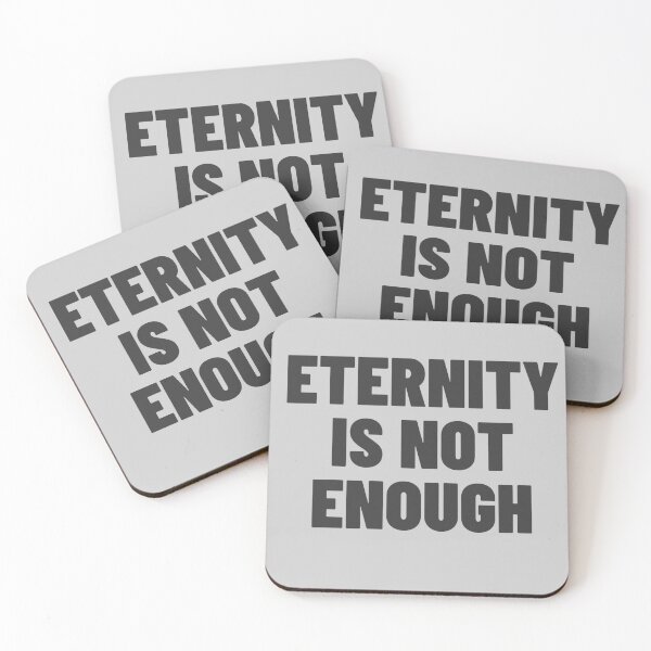 Item preview, ETERNITY IS NOT ENOUGH designed and sold by AdeliaMvs.