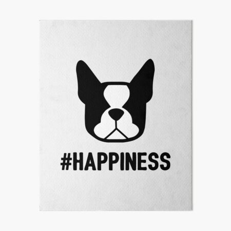 Item preview, Happiness is a Boston Terrier! Bostons make things better - #happiness #bostonterriers designed and sold by smooshfaceutd.