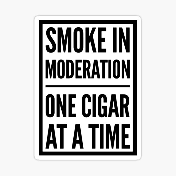 Item preview, Smoke in Moderation designed and sold by HalpinDesign.