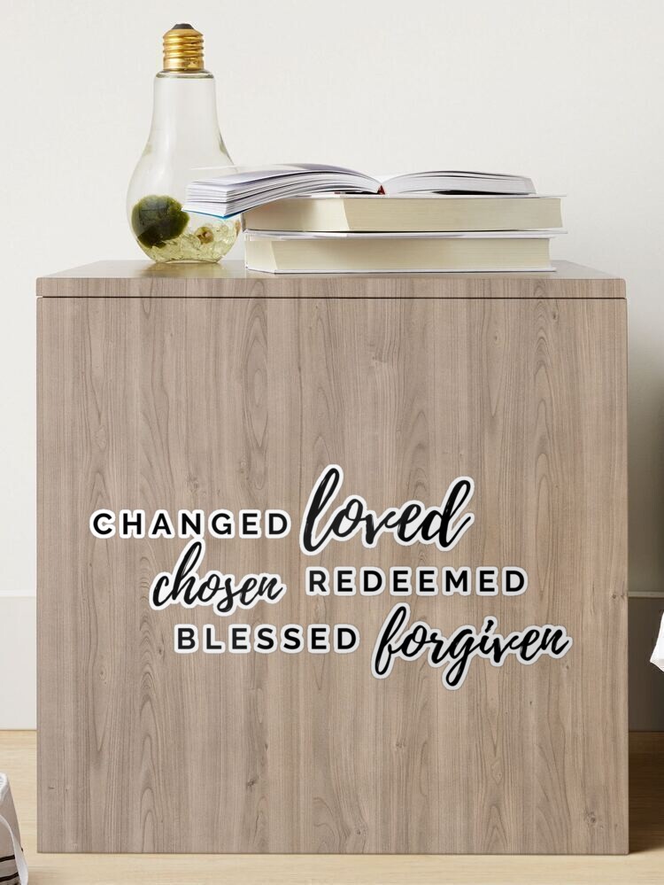 Changed, Loved, Chosen, Redeemed, Blessed, Forgiven Sticker for Sale by  bk2218