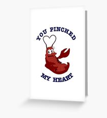 You Pinched My Heart Greeting Card