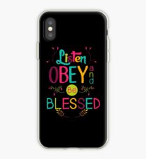 Listen, Obey, and Be Blessed iPhone Case