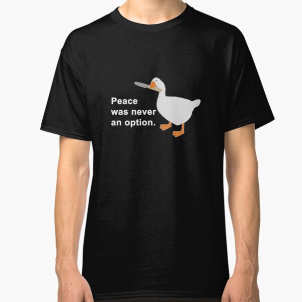 La paz nunca fue una opción Juego de ganso Camiseta clásica
