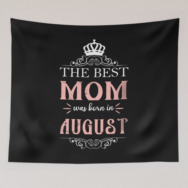 Item preview, Best Mom Was Born In August , Mom August Birthday designed and sold by majidkacm.