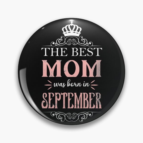 Item preview, Best Mom Was Born In September , September Mom Birthday designed and sold by majidkacm.