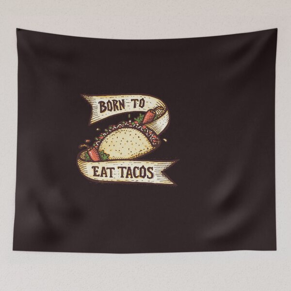 Item preview, BORN TO EAT TACOS designed and sold by walmazan.